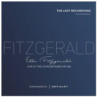 THE LOST RECORDINGS ELLA FITZGERALD LIVE AT THE CONCERTGEBOUW 1961
