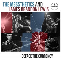 VINYL Messthetics & James Brandon Lewis - Deface the Currency LP